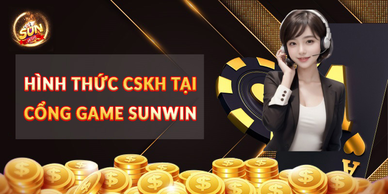 Hình thức CSKH tại cổng game Sunwin