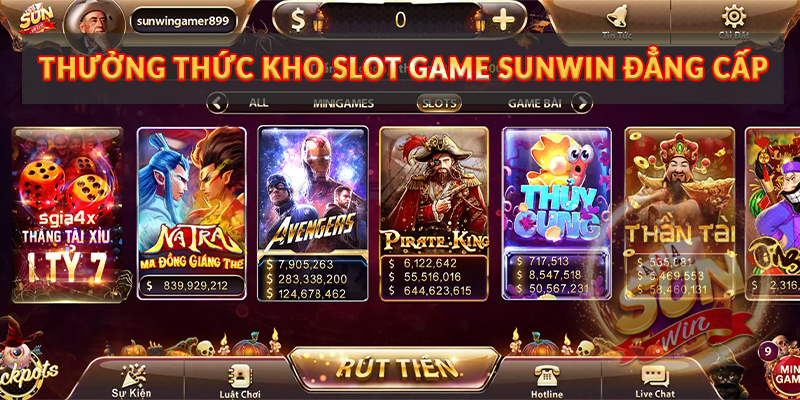 Thưởng thức kho Slot Game Sunwin đẳng cấp